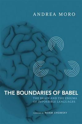 Boundaries of Babel: The Brain and the Enigma of Impossible Languages, Volume 46