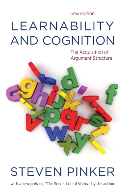 Learnability and Cognition: The Acquisition of Argument Structure new edition