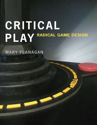 Critical Play: Radical Game Design