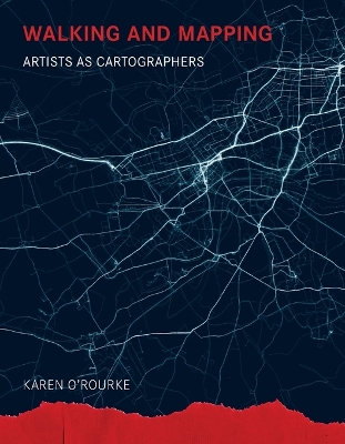 Walking and Mapping: Artists as Cartographers