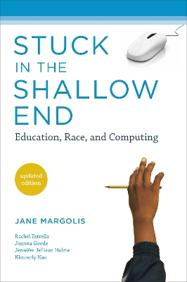 Stuck in the Shallow End: Education, Race, and Computing updated edition