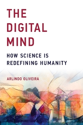 Digital Mind: How Science Is Redefining Humanity