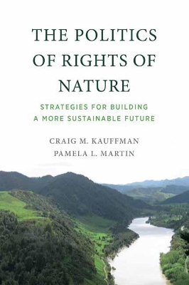 Politics of Rights of Nature: Strategies for Building a More Sustainable Future