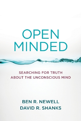 Open Minded: Searching for Truth about the Unconscious Mind