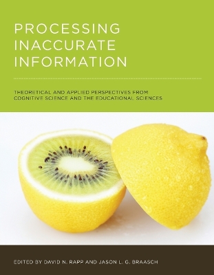 Processing Inaccurate Information: Theoretical and Applied Perspectives from Cognitive Science and the  Educational Sciences