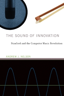 Sound of Innovation: Stanford and the Computer Music Revolution