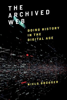 Archived Web: Doing History in the Digital Age