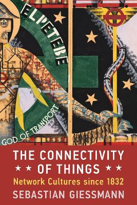 Connectivity of Things: Network Cultures since 1832