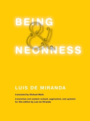 Being and Neonness: Translation and content revised, augmented, and updated for this edition by  Luis  de Miranda