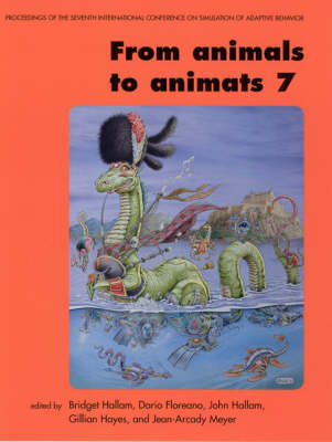 From Animals to Animats 7: Proceedings of the Seventh International Conference on Simulation of Adaptive Behavior