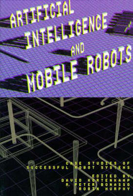 Artificial Intelligence and Mobile Robots: Case Studies of Successful Robot Systems