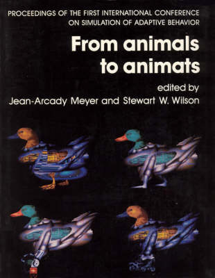 From Animals to Animats: Proceedings of the First International Conference on Simulation of Adaptive  Behavior