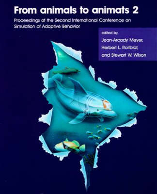 From Animals to Animats 2: Proceedings of the Second International Conference on Simulation of Adaptive  Behavior