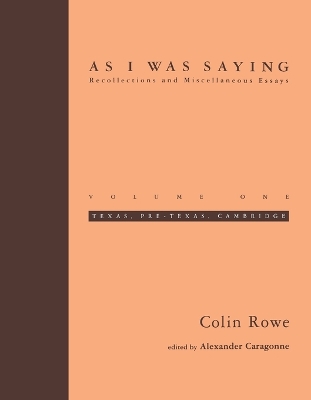 As I Was Saying: Texas, Pre-Texas, Cambridge, Volume 1