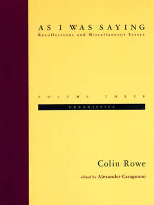 As I Was Saying: Urbanistics, Volume 3