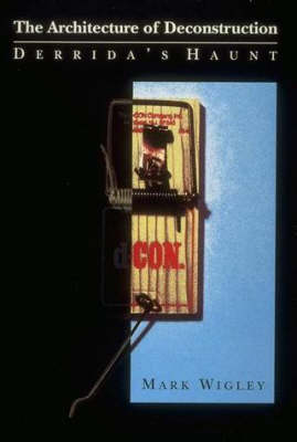 Architecture of Deconstruction: Derrida's Haunt