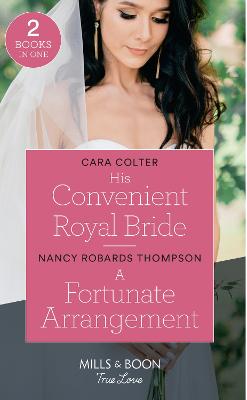 His Convenient Royal Bride: His Convenient Royal Bride / a Fortunate Arrangement (the Fortunes of Texas:  the Lost Fortunes)