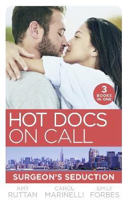 Hot Docs On Call: Surgeon's Seduction: One Night in New York (New York City Docs) / Seduced by the Heart Surgeon  (the Hollywood Hills Clinic) / Falling for the Single Dad (the Hollywood Hills Clinic)