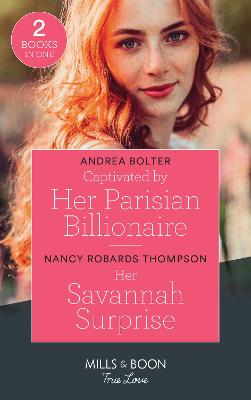 Captivated By Her Parisian Billionaire / Her Savannah Surprise: Captivated by Her Parisian Billionaire / Her Savannah Surprise (the Savannah  Sisters)