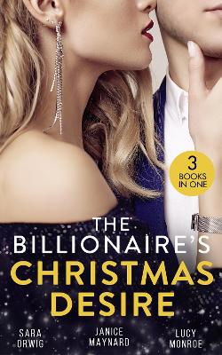 Billionaire's Christmas Desire: Midnight Under the Mistletoe (Lone Star Legacy) / Christmas in the  Billionaire's Bed / Million Dollar Christmas Proposal