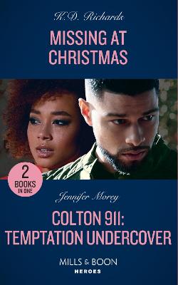 Missing At Christmas / Colton 911: Temptation Undercover: Missing at Christmas (West Investigations) / Colton 911: Temptation  Undercover (Colton 911: Chicago)