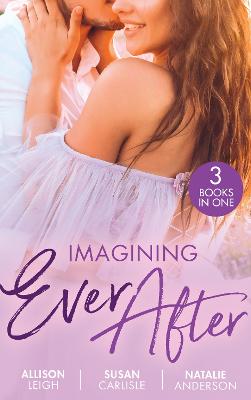 Imagining Ever After: Fortune's June Bride (the Fortunes of Texas: Cowboy Country) / Married for  the Boss's Baby / Claiming His Convenient FiancéE
