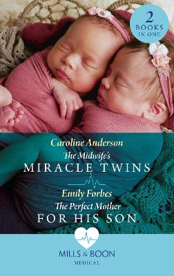 Midwife's Miracle Twins / The Perfect Mother For His Son: The Midwife's Miracle Twins / the Perfect Mother for His Son