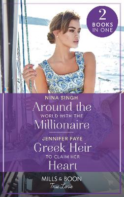 Around The World With The Millionaire / Greek Heir To Claim Her Heart: Around the World with the Millionaire / Greek Heir to Claim Her Heart (Greek  Paradise Escape)