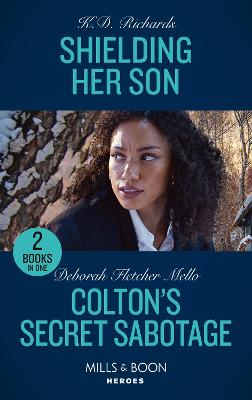 Shielding Her Son / Colton's Secret Sabotage: Shielding Her Son (West Investigations) / Colton's Secret Sabotage (the  Coltons of Colorado)