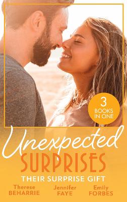 Unexpected Surprises: Their Surprise Gift: Tempted by the Billionaire Next Door / Married for His Secret Heir / One  Night That Changed Her Life