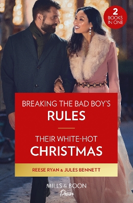 Breaking The Bad Boy's Rules / Their White-Hot Christmas: Breaking the Bad Boy's Rules (Dynasties: Willowvale) / Their White-Hot  Christmas (Dynasties: Willowvale)