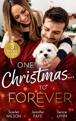 One ChristmasTo Forever: A Family Made at Christmas / Snowbound with an Heiress / it Started at  Christmas