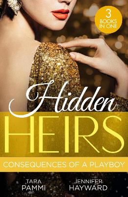 Hidden Heirs: Consequences Of A Playboy: Crowned for the Drakon Legacy (the Drakon Royals) / Carrying the King's  Pride / Sheikh's Baby of Revenge