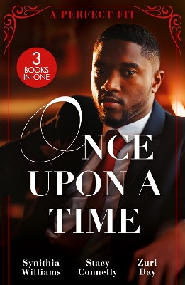 Once Upon A Time: A Perfect Fit  3 Books in 1: A New York Kind of Love / Small-Town Cinderella / Silken Embrace