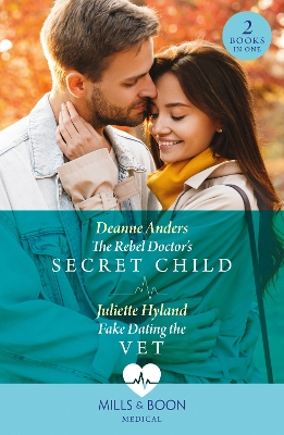 Rebel Doctor's Secret Child / Fake Dating The Vet: The Rebel Doctor's Secret Child (Nashville Midwives) / Fake Dating the Vet