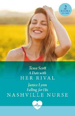 Date With Her Rival / Falling For His Nashville Nurse: A Date with Her Rival / Falling for His Nashville Nurse