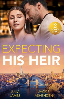 Expecting His Heir: Accidental One-Night Baby / Boss's Heir Demand (Work Wives to Billionaires'  Wives)