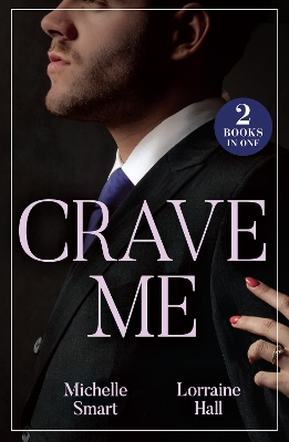 Crave Me: His Pregnant Enemy Bride (Greek Rivals) / Unwrapping His Forbidden Assistant