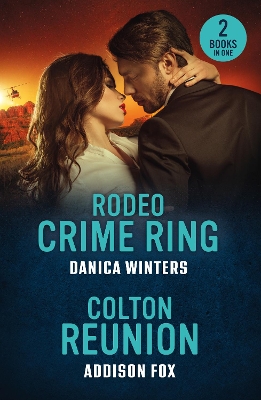 Rodeo Crime Ring / Colton Reunion: Rodeo Crime Ring (West Glacier Ranch Suspense) / Colton Reunion (the Coltons  of Arizona)