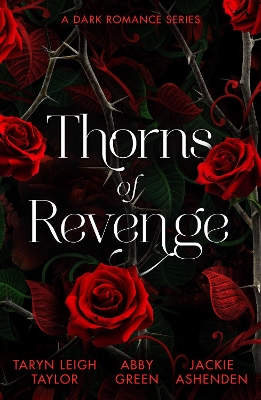 Thorns Of Revenge: A Dark Romance Series: Secret Pleasure (the Business of Pleasure) / Awakened by the Scarred Italian  / the Spaniard's Wedding Revenge