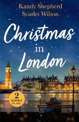 Christmas In London: Second Chance Under the Mistletoe (Family Reunion in London) / Christmas  Surprise for Her Boss (Family Reunion in London)