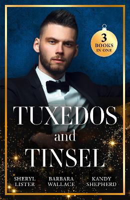 Tuxedos And Tinsel: Be Mine for Christmas / Her Convenient Christmas Date / Gift-Wrapped in Her  Wedding Dress