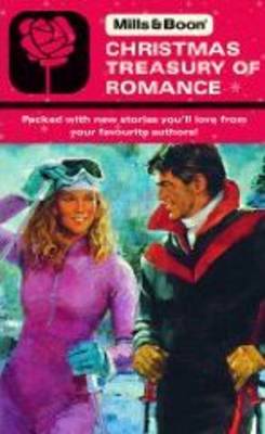Mills and Boon Christmas Treasury Of Romance: The Playboy's Seduction / One Enchanted Christmas Evening / the Cinderella  Valentine / Kiss Me, Kate / the Mistress's Secret / the Duke's Dilemma / the Christmas Crush / Evidence of Desire / Letting Go / Loving Eleanor / a Fool for Love