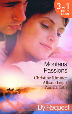 Montana Passions: Stranded with the Groom / All He Ever Wanted / Prescription: Love