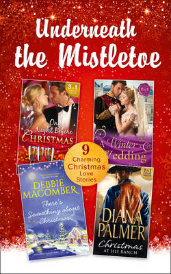 Underneath the Mistletoe Collection: Strangers at the Altar / the Warrior's Winter Bride / Maggie's Dad /   Cattleman's Choice / There's Something About Christmas / Shirley, Goodness   and Mercy / a Billionaire for Christmas / One Night, Second Chance / it   Happened One Night