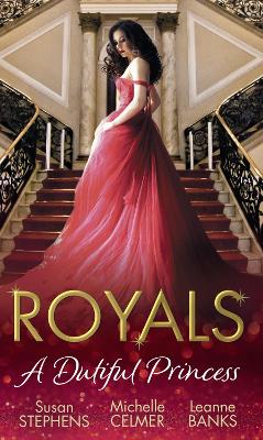Royals: A Dutiful Princess: His Forbidden Diamond / Expectant Princess, Unexpected Affair / Royal  Holiday Baby
