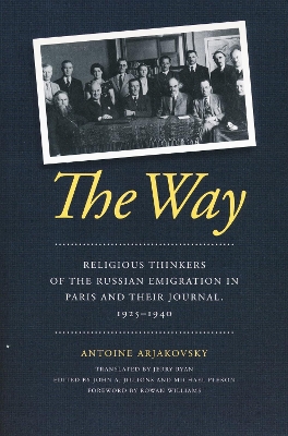 Way: Religious Thinkers of the Russian Emigration in Paris and Their Journal, 1925-1940