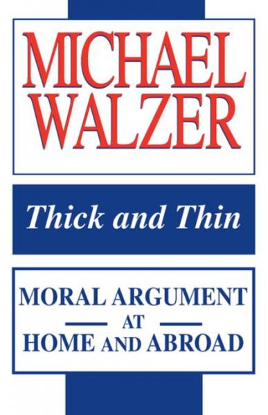 Thick and Thin: Moral Argument at Home and Abroad
