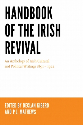 Handbook of the Irish Revival: An Anthology of Irish Cultural and Political Writings 18911922