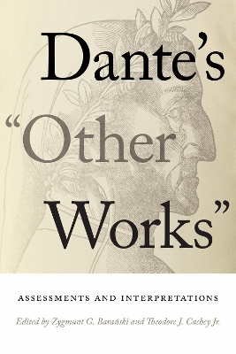 Dante's &quote;Other Works&quote;: Assessments and Interpretations